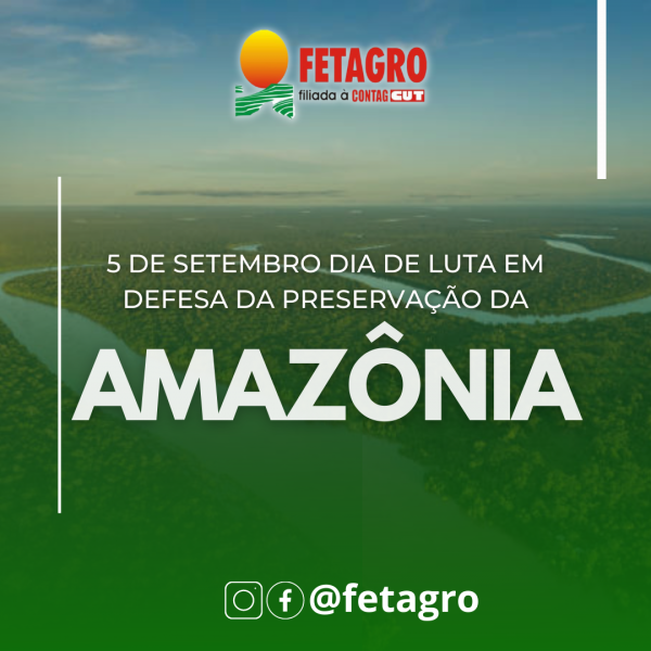 05 de Setembro - dia de luta em defesa da preservação da Amazônia